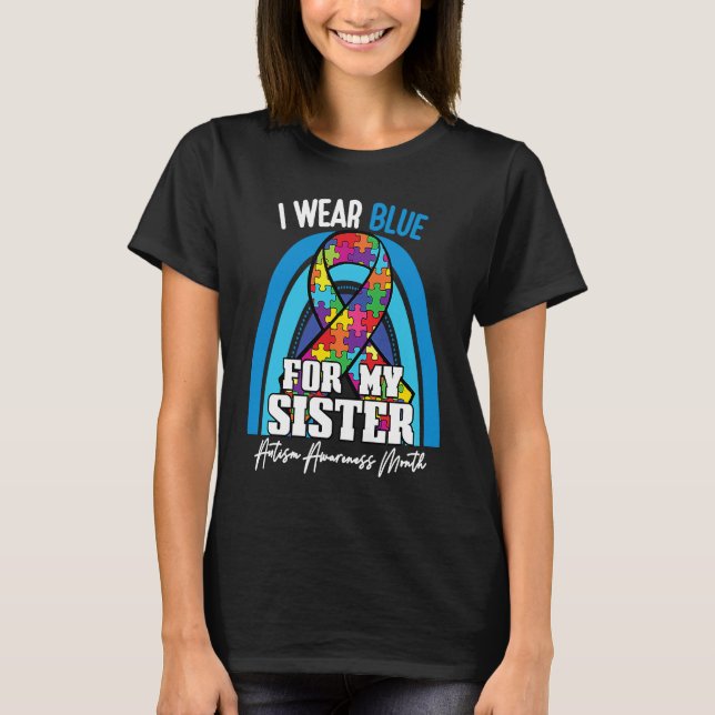 Camiseta Autistic Sister I Wear Blue For My Brother Rainbow (Anverso)