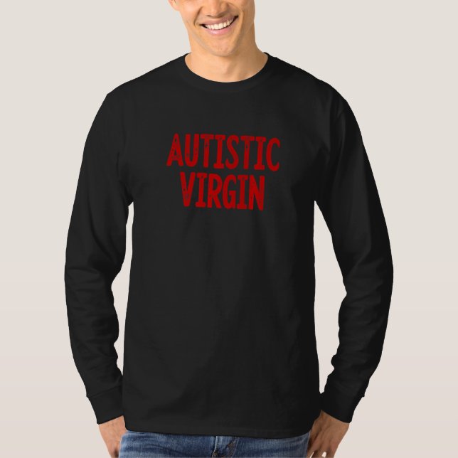 Camiseta Autistic Virgin Funny Apparel shirts Autistic Virg (Anverso)