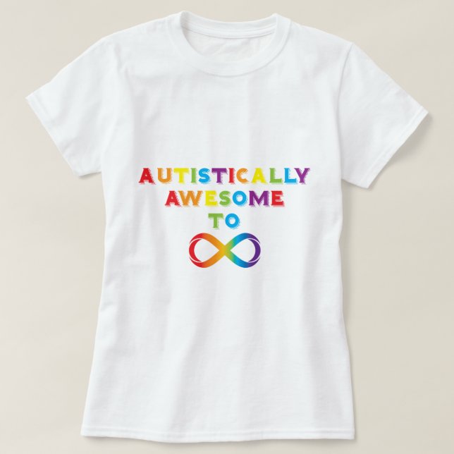 Camiseta Autisticamente Asombroso A Infinito (Diseño del anverso)