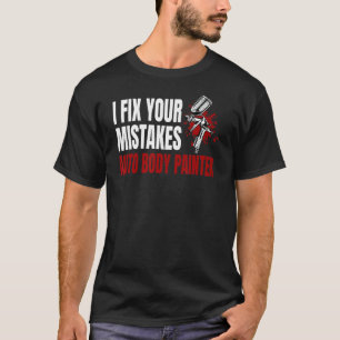 Camiseta Auto Body Painter Automotive Car Paint Technist