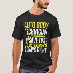Camiseta Auto Body Technier Always Right Painter Funny Ap