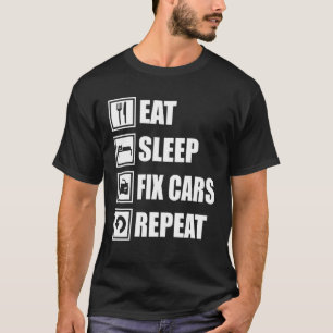 Camiseta Auto Dad Car Mechanic Tuning Eat Sleep Fix Cars Re