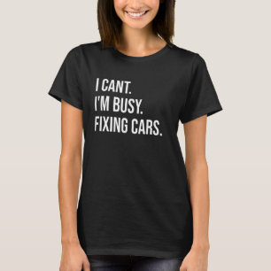 Camiseta Auto Mecánica Im Busy Fixing Carro