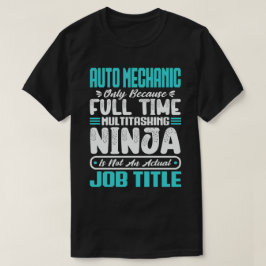 Camiseta Auto Mechanic Multitasker Funny Mechanical Skills 