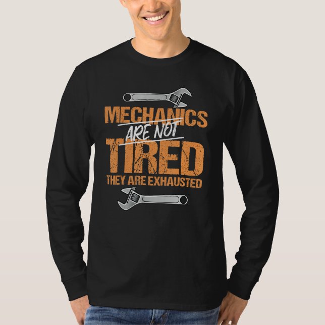 Camiseta Auto Mechanics are not tired exhausted Car Mechani (Anverso)