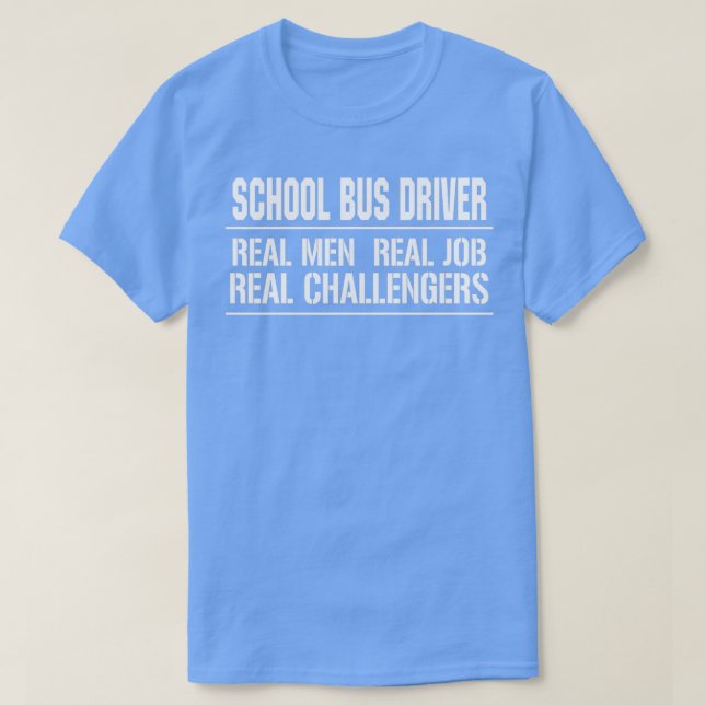 Camiseta Autobús escolar Real Men Real Job Real Challenge (Diseño del anverso)