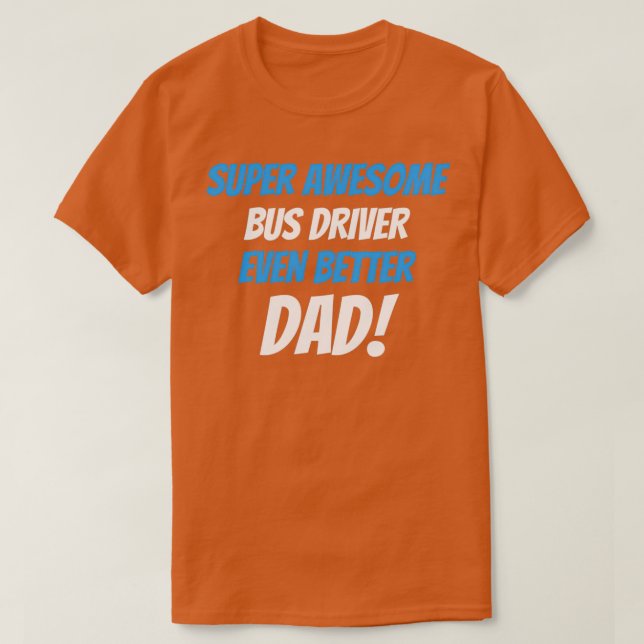 Camiseta Autobús súper asombroso, mejor papá (Diseño del anverso)