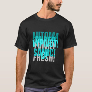 CAMISETA ¡AUTOMÁTICO! ¡SONIC ESTUPENDO! ¡HIPNÓTICO! ¡