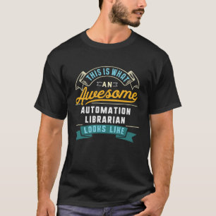 Camiseta Automatización bibliotecaria asombrosa ocupación d