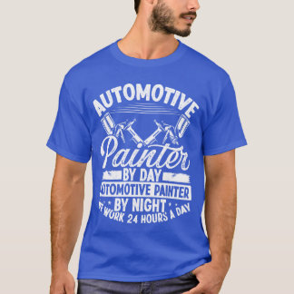 Camiseta Automotive Car Painter 24 Hours Vehicle Sprayer fu