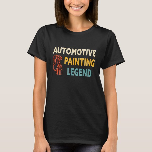 Camiseta Automotive Painting Legend Automotive Painter Car  (Anverso)