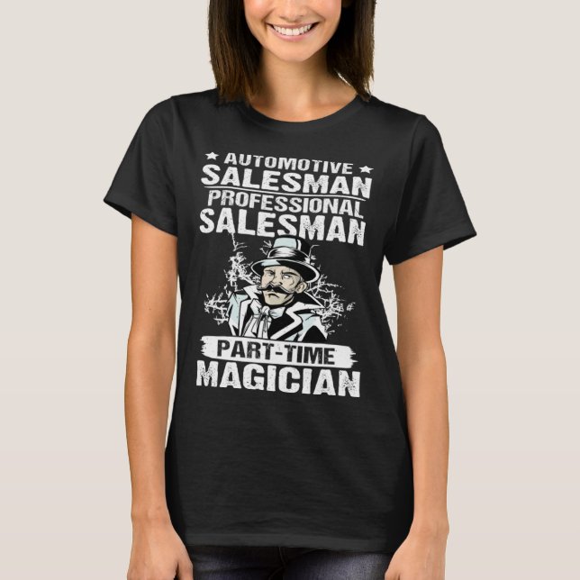 Camiseta Automotive Salesman Salesman Part Time Magician (Anverso)