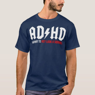 Camiseta Autopista del TDAH para Hey mira a la ardilla 5