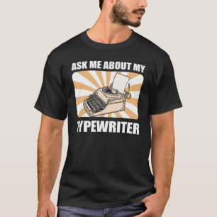 Camiseta Autor de escritura de tipografía me pregunta sobre
