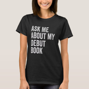 Camiseta Autor escritor publicado me pregunta sobre mi libr