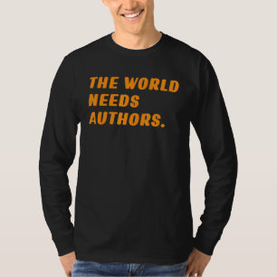Camiseta Autores Que El Mundo Necesita Autores Cita A Papá