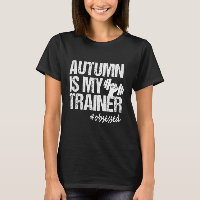Camiseta Autumn Is My Trainer fitness Motivational Workout  (Anverso)