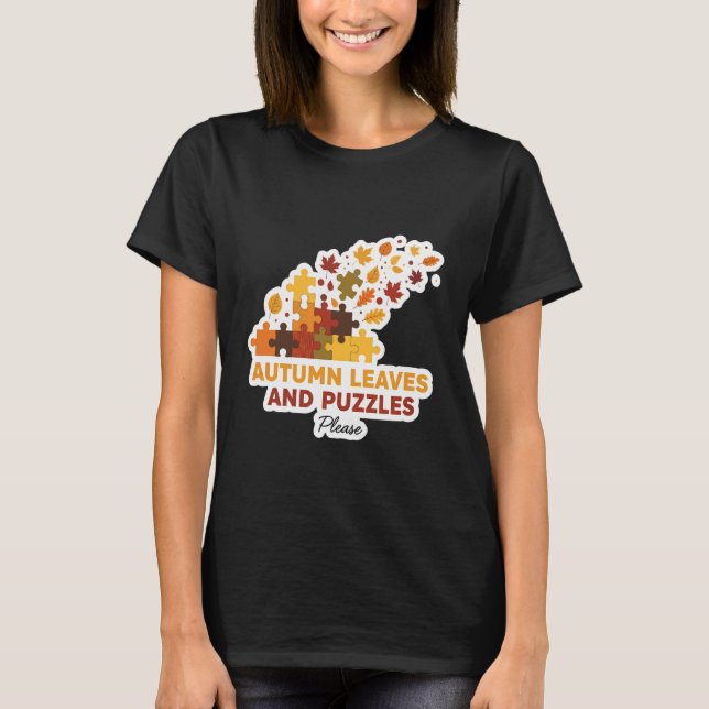 Camiseta Autumn Leaves and Puzzles Please Fall Lover Quote  (Anverso)