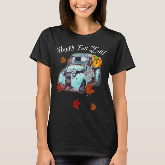 Camiseta Autumn Quote Happy Fall Y'all Cute Old Truck & Pum (Anverso)