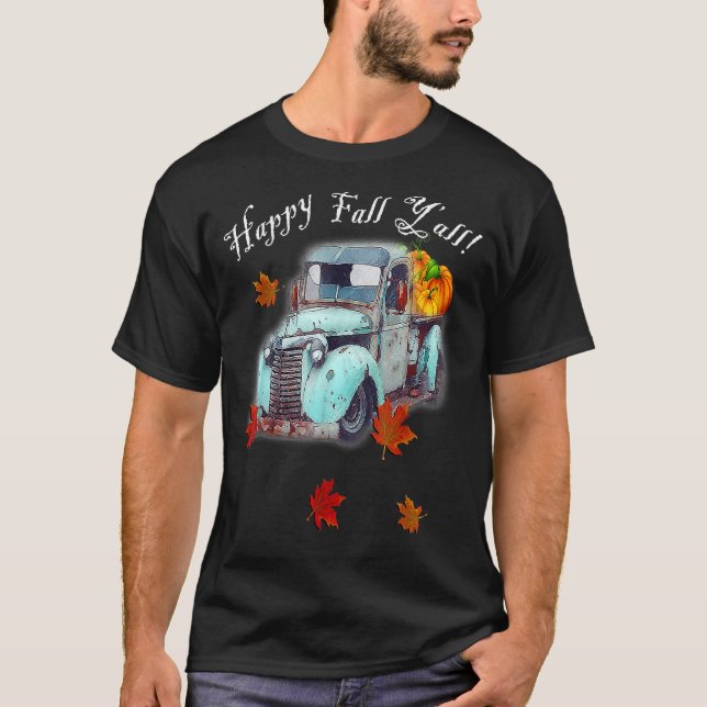 Camiseta Autumn Quote Happy Fall Y'all Cute Old Truck & Pum (Anverso)