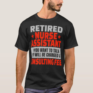 Camiseta Auxiliar de enfermería jubilado Funny Retirement F
