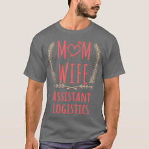Camiseta Auxiliar de logística MOM WIFE Auxiliar de logísti