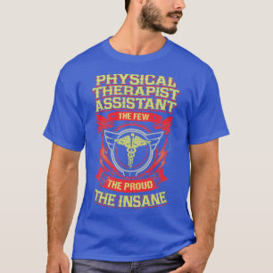 Camiseta Auxiliar de Terapia Física, orgulloso y demente