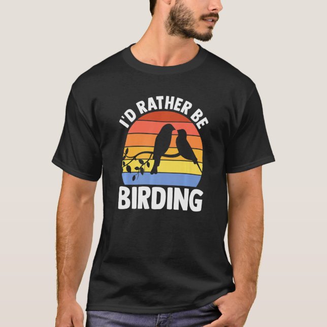 Camiseta Ave avistadora de pájaros Pájaros Prefiero Ser Bir (Anverso)