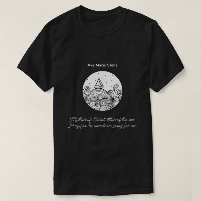 Camiseta Ave Maris Stella Star Of The Sea Pray For A Wande (Diseño del anverso)