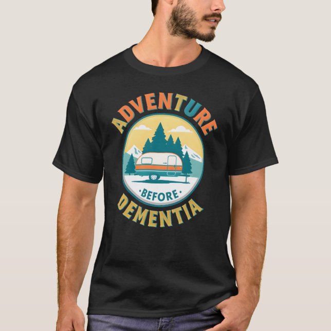 Camiseta Aventura antes de Dementia - Gracioso Camping Retr (Anverso)