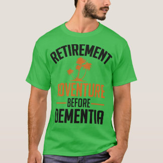Camiseta Aventura de jubilación antes de Dementia