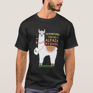Camiseta ¿Aventura que dices? Alpaca My Bags Cute Funny Tra