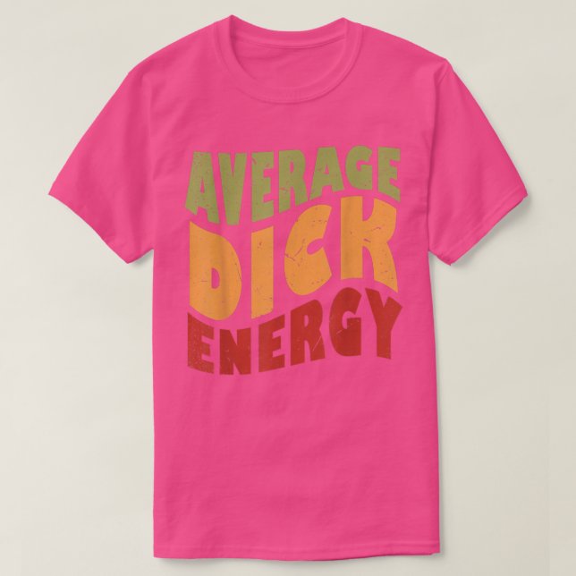 Camiseta Average Dick Energy Funny  (Diseño del anverso)