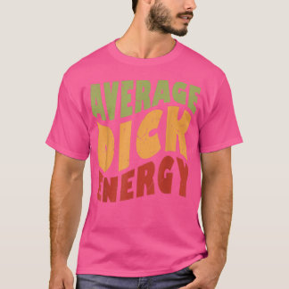 Camiseta Average Dick Energy Funny 