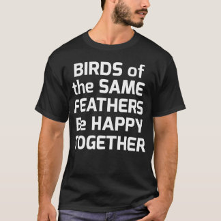 Camiseta Aves de las mismas plumas sean felices juntos fami