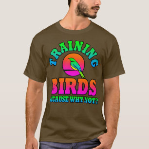 Camiseta Aves entrenando porque no