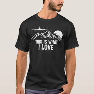 Camiseta Aviación piloto de aviones Esto es lo que me encan
