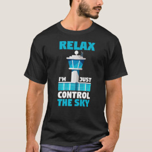 Camiseta Aviador Aeropuerto Tráfico Aéreo Relax I Just Cont