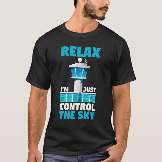 Camiseta Aviador Aeropuerto Tráfico Aéreo Relax I Just Cont (Anverso)
