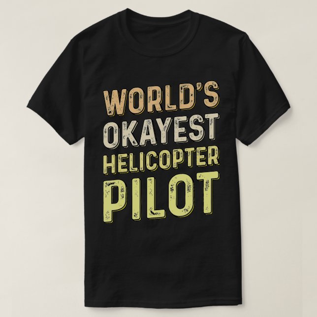 Camiseta Aviador divertido del piloto de helicópteros Okaye (Diseño del anverso)