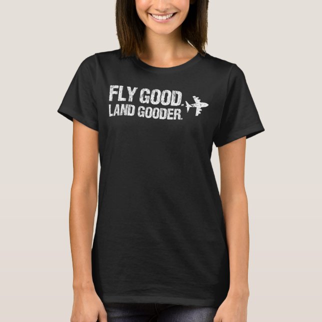 Camiseta Avión Fundido Fly Good Land Gooder (Anverso)