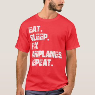 Camiseta Avión Mánico de Avión Eat Sleep Fix Repetir con