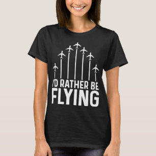 Camiseta Avión piloto de avión Aviación preferiría ser F