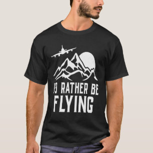 Camiseta Avión piloto de avión Aviación preferiría ser F