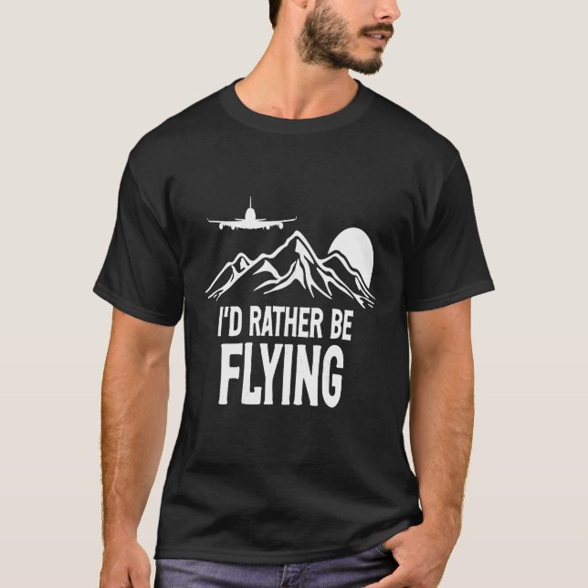 Camiseta Avión piloto de avión Aviación preferiría ser F (Anverso)