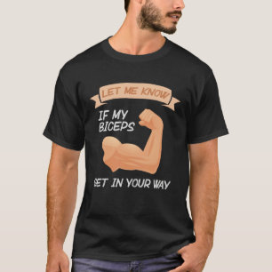 Camiseta Avísame si mis bíceps se interponen en tu camino