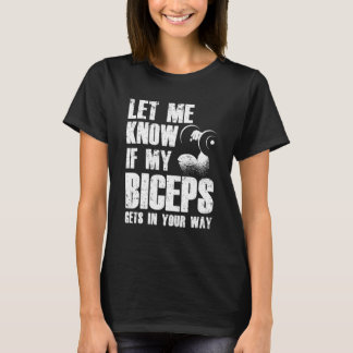 Camiseta Avísame Si Mis Biceps Se Ponen En Su Camino Muscul