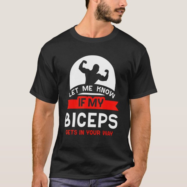 Camiseta Avísame Si Mis Biceps Se Ponen En Su Camino Muscul (Anverso)