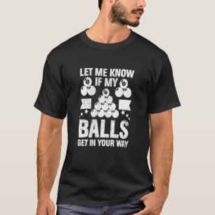 Camiseta Avísame Si Mis Bolas Jugador De Billar 8 Ball Bil