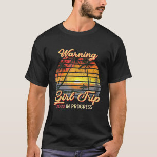 Camiseta Aviso A Chicas Viaje 2022 Vacaciones En Progreso B